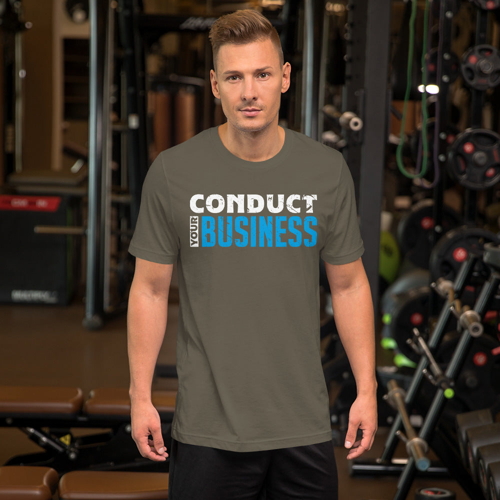 Conduct your Business Unisex t-shirt