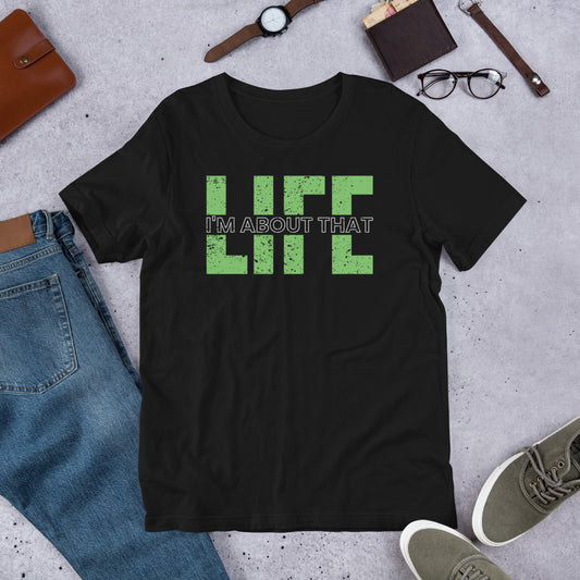 About that life! - Unisex t-shirt