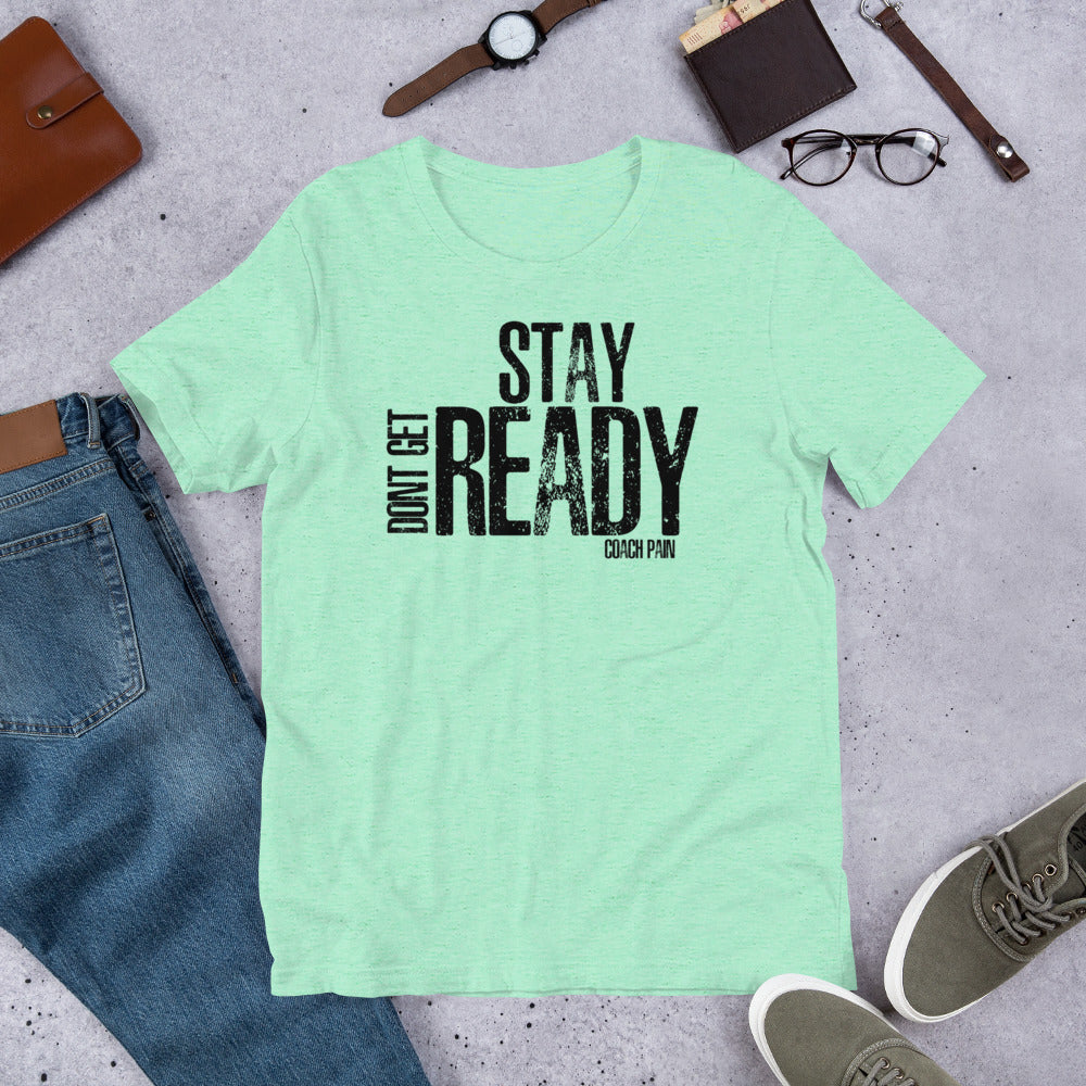 Stay Ready - Unisex