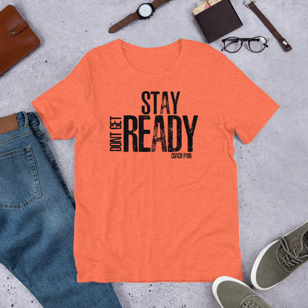 Stay Ready - Unisex