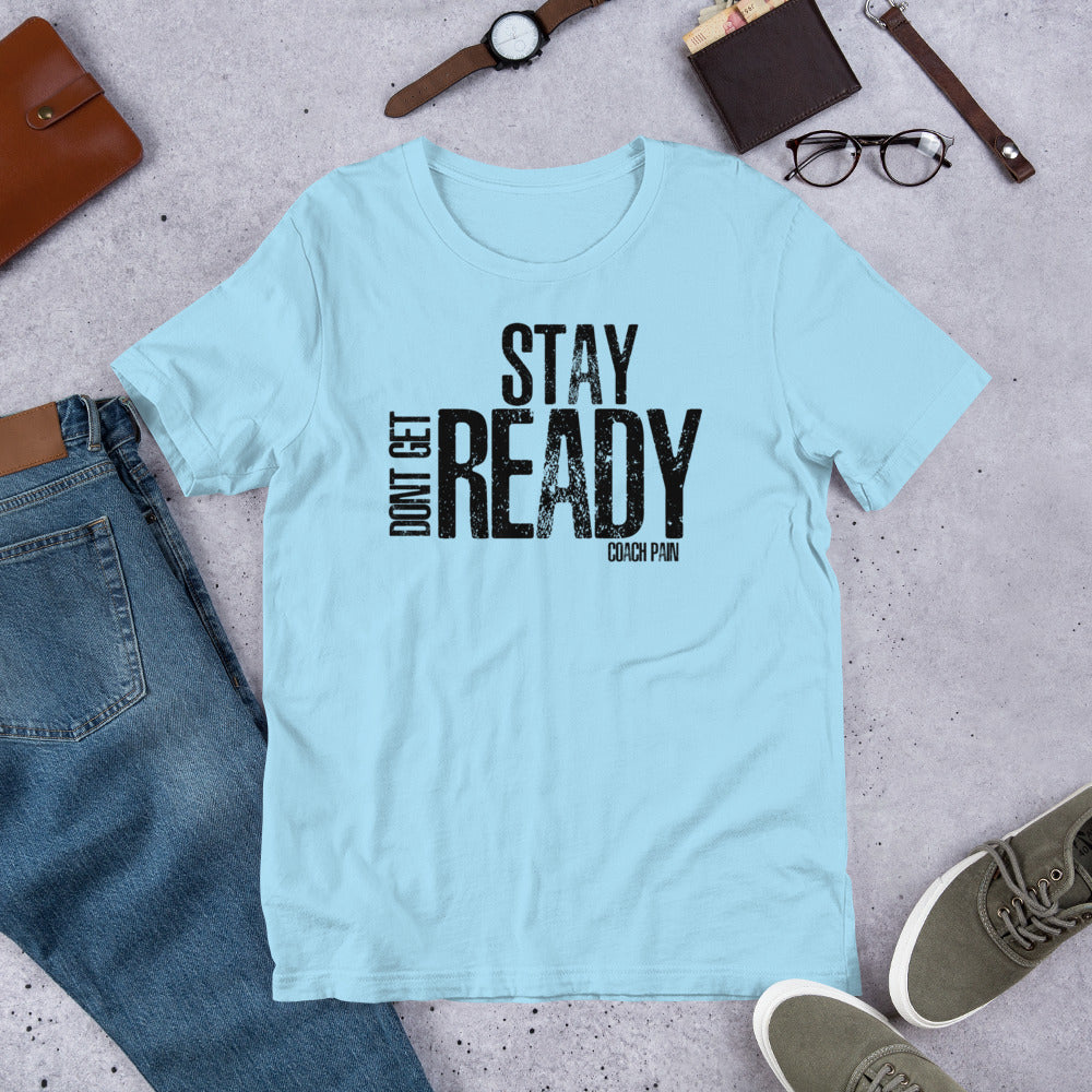 Stay Ready - Unisex