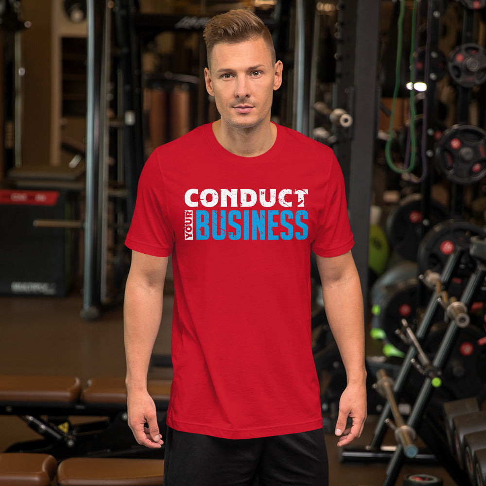 Conduct your Business Unisex t-shirt