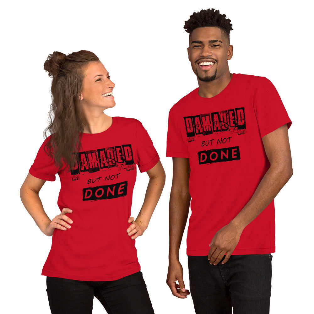 Damaged but NOT DONE Unisex t-shirt