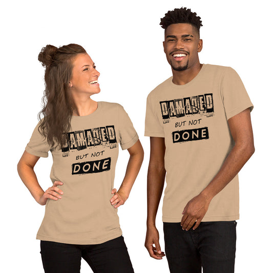 Damaged but NOT DONE Unisex t-shirt