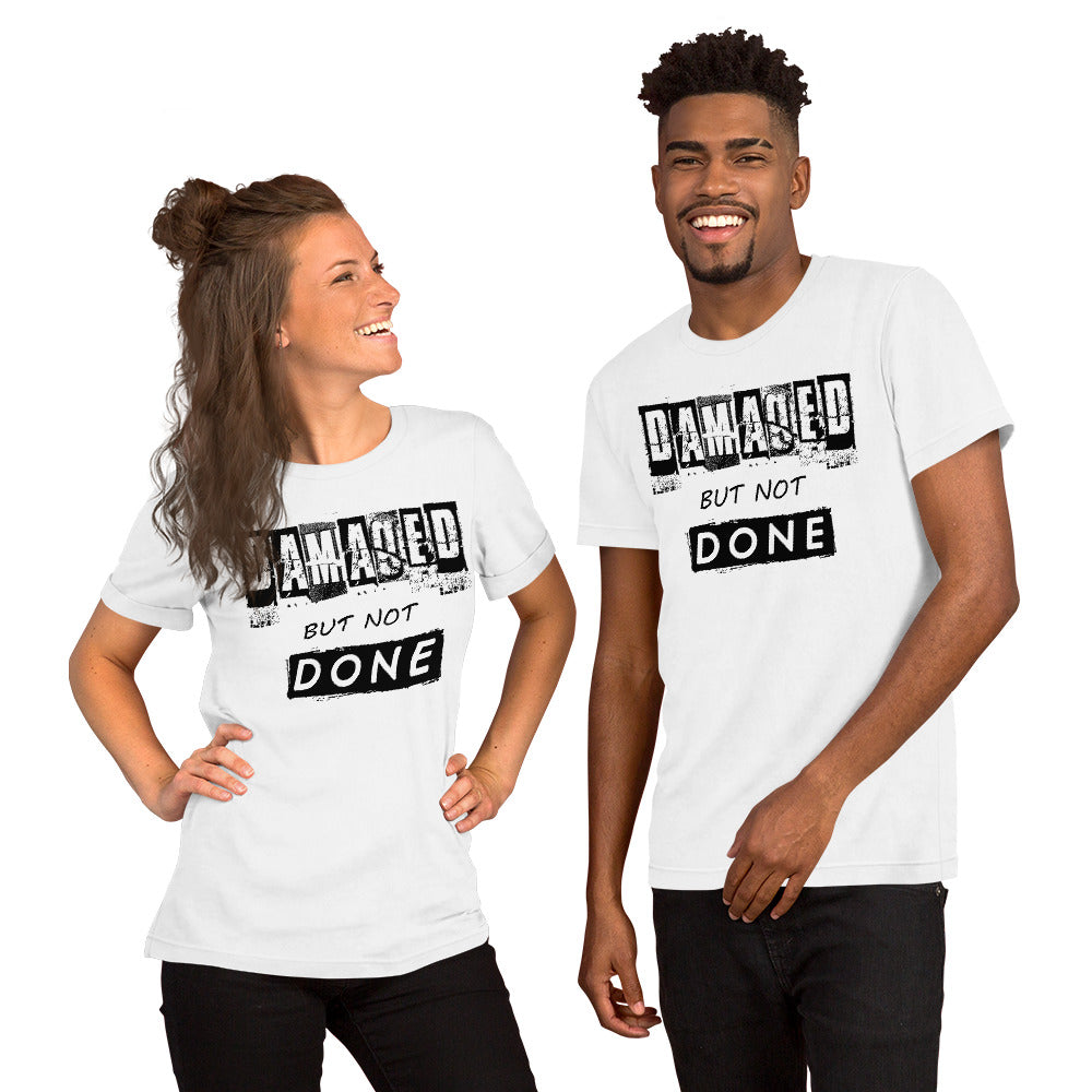 Damaged but NOT DONE Unisex t-shirt