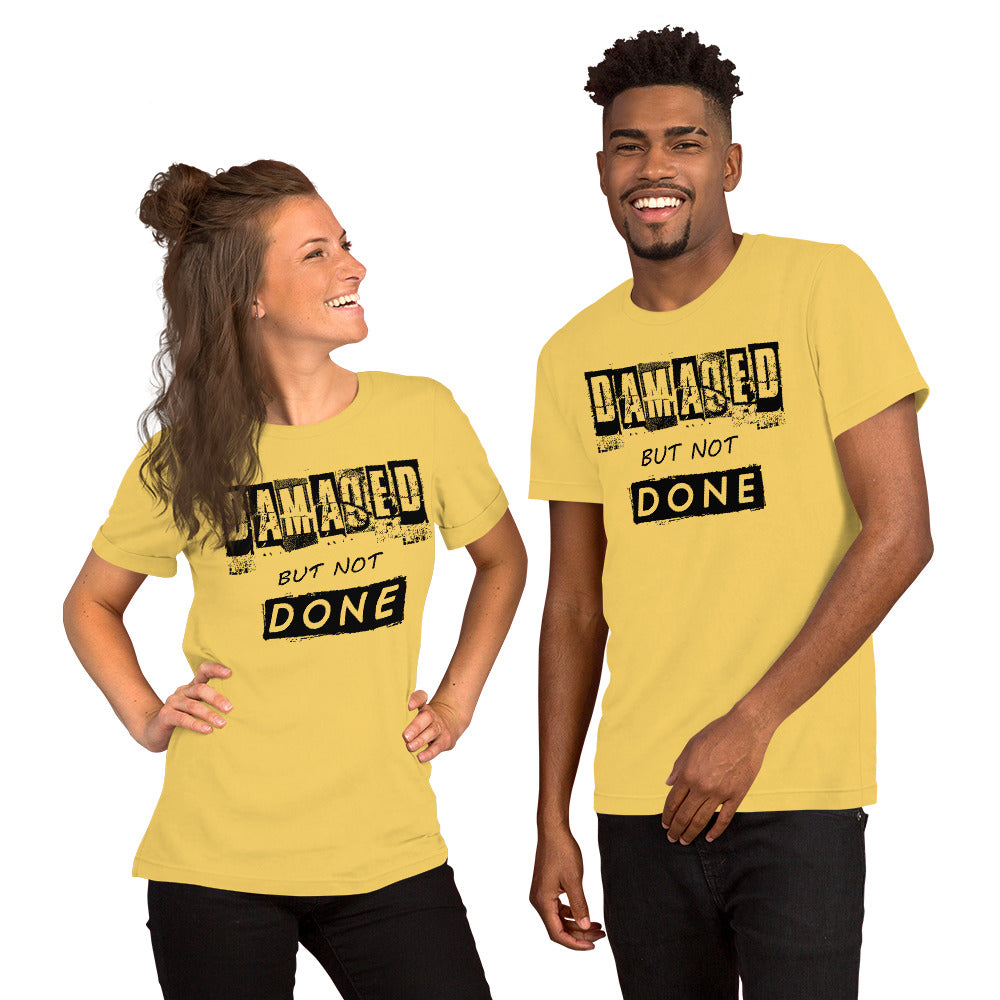 Damaged but NOT DONE Unisex t-shirt